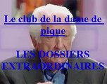 Le club de la dame de pique EP:44 / Les Dossiers Extraordinaires de Pierre Bellemare