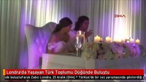 Londra'da Yaşayan Türk Toplumu Düğünde Buluştu