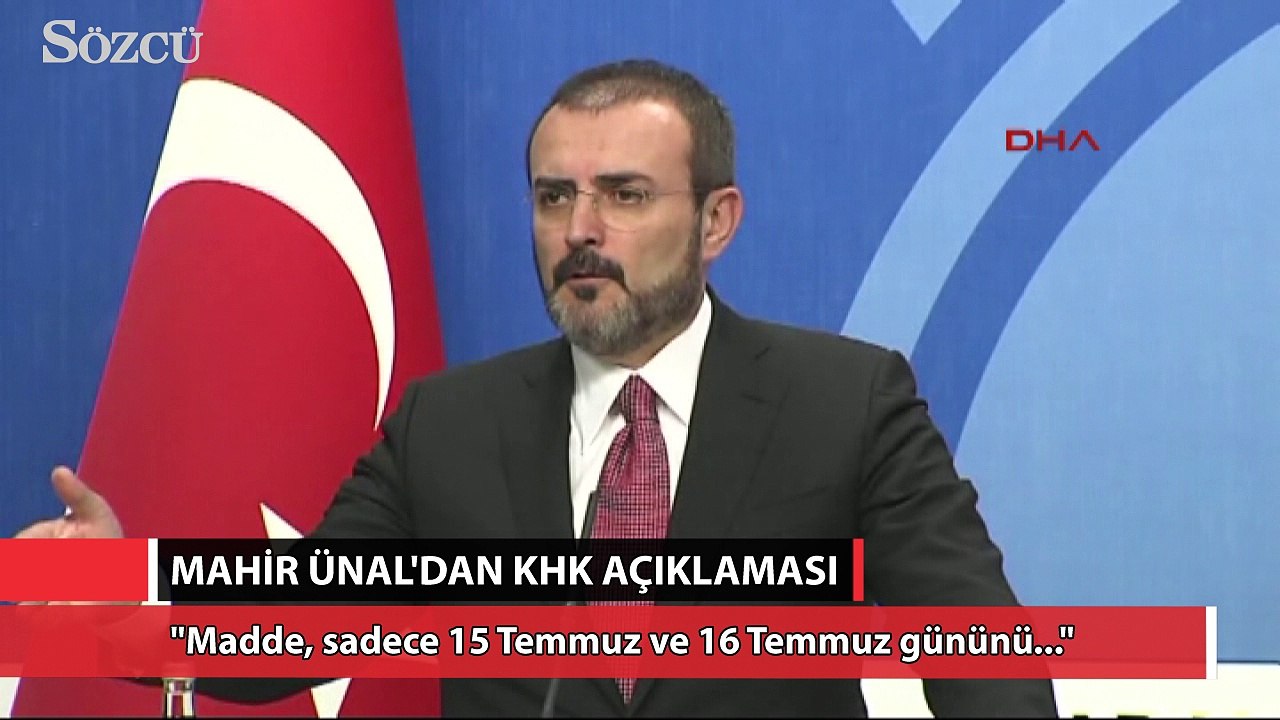 Mahir Ünal: 'Madde, sadece 15 Temmuz ve 16 Temmuz gününü ifade etmektedir'