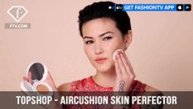 Topshop Air Cushion Skin Perfector Make Up for Girls On The Go Flawless Skin | FashionTV | FTV