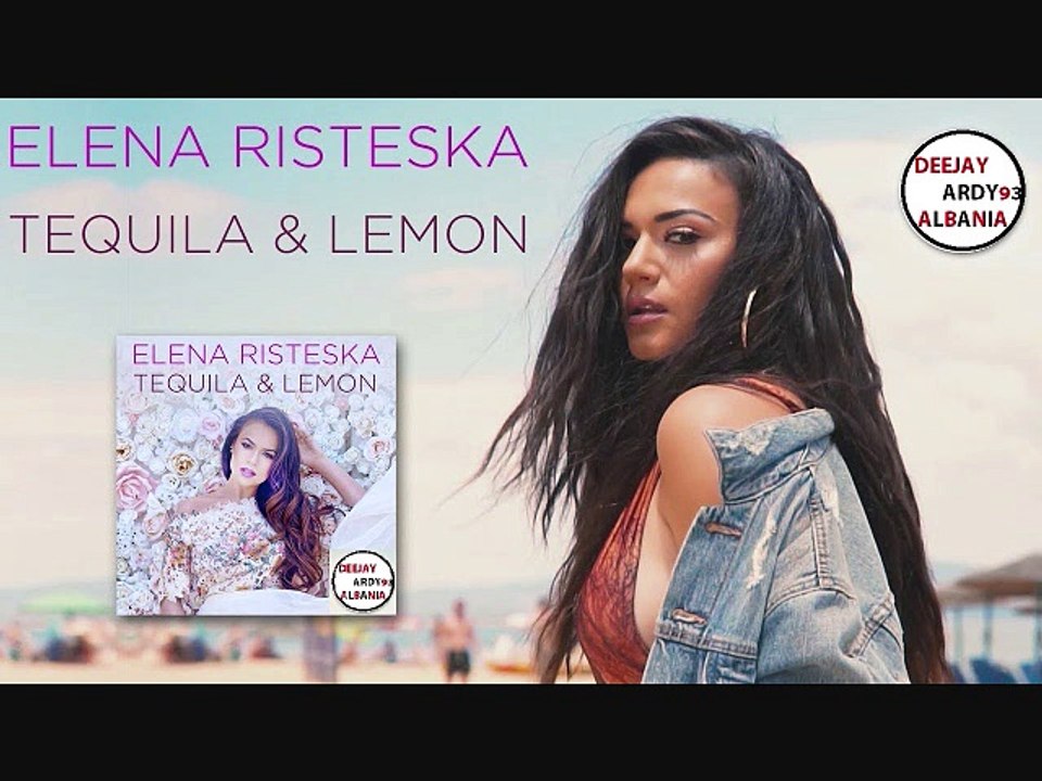 Dj Ardy & Elena Risteska - Tequila & Lemon