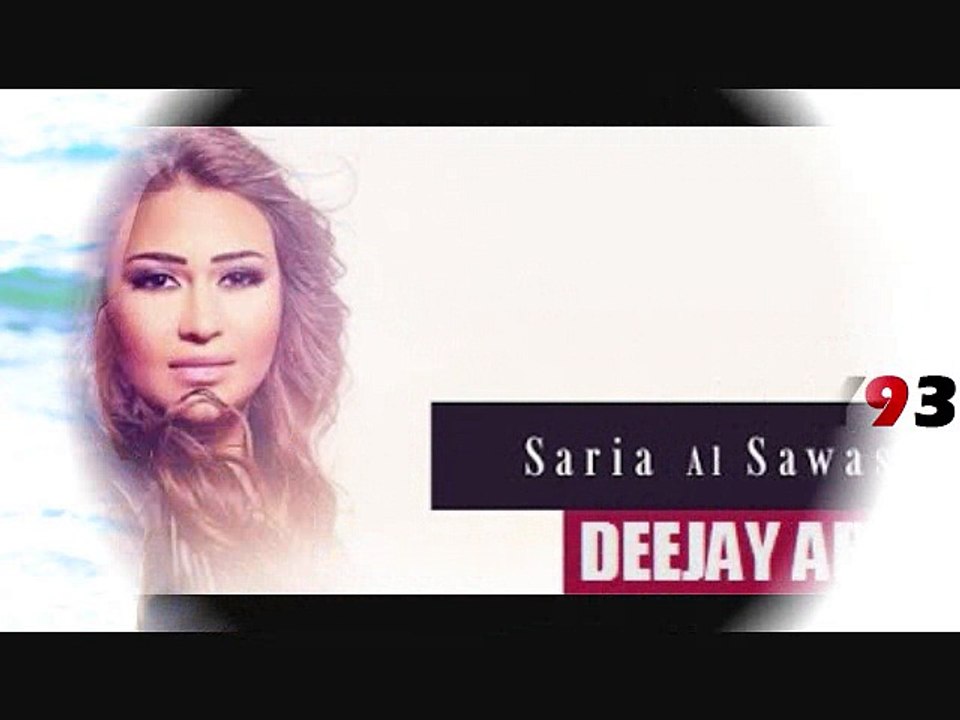 Dj Ardy & Saria El Sawas & Sarya Berkashy - Sama7tak