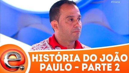 História do João Paulo - 24.12.17 - Parte 2