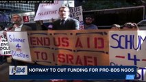 i24NEWS DESK | Norway to cut funding for pro-BDS NGOS | Monday, December 25th 2017