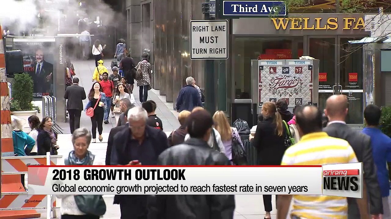 Global economic growth to reach fastest rate in seven years in 2018