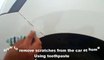 How to remove scratches from the car at home Using toothpaste
