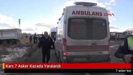 Kars 7 Asker Kazada Yaralandı