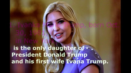 5 interesting facts about ivanka trump⁄⁄2017