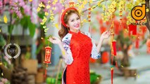 Nhạc Xuân 2018 - Nhạc Tết Nghe Là Kết - Liên Khúc Xuân Remix 2018 Hay Mới Nhất Chọn Lọc 2018