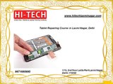 Hi Tech Started an Updated and Advance Mobile Repairing Course in Laxmi Nagar, Delhi