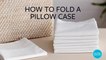 How to Fold a Pillow Case- Martha Stewart-y9VIq2OMoT4
