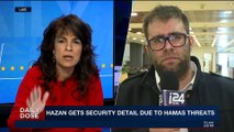 DAILY DOSE | Hazan gets security detail due to Hamas | Tuesday, December 26th 2017