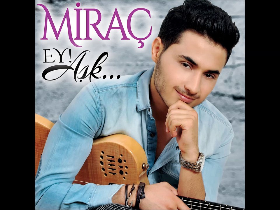 Miraç - Ey Aşk