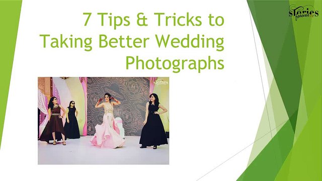 7 Tips Tricks to Taking Better Wedding