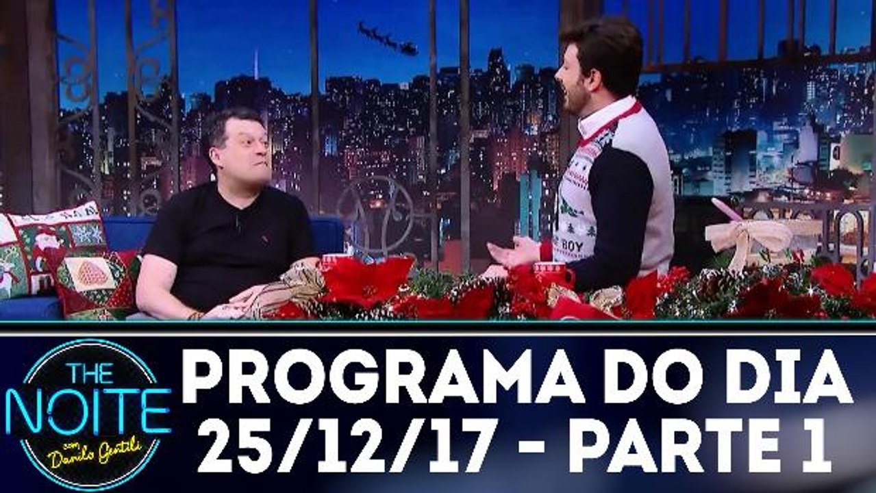 The Noite 25.12.17 - Segunda - Parte 1