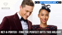 NET-A-PORTER & MR PORTER Find The Perfect Gifts to Party With The Porters | FashionTV | FTV