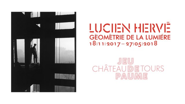 Lucien Hervé au Jeu de Paume Château de Tours