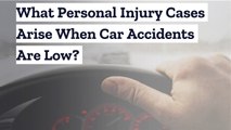 What Personal Injury Cases Arise When Car Accidents Are Low