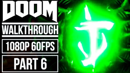DOOM Gameplay Walkthrough Part 6 No Commentary [1080p HD 60fps]