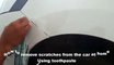 How to remove scratches from the car at home Using toothpaste