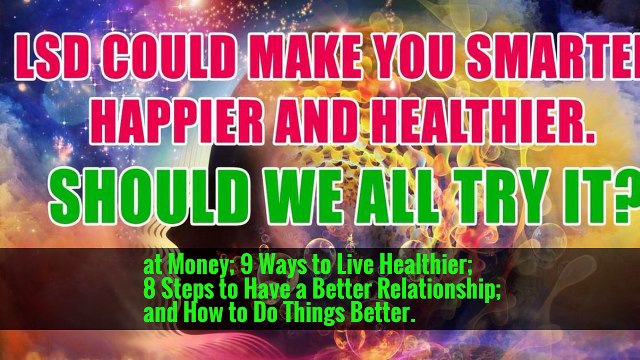 How to Be Happier, Safer, Healthier and Smarter in 2018