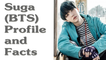 BTS Suga Profile and Facts | KPOP Bts