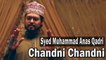 Syed Muhammad Anas Qadri - | Chandni Chandni | Naat | HD Video