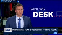 i24NEWS DESK | Syrian rebels near Israeli border fighting regime | Wednesday, December 27th 2017
