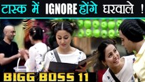 Bigg Boss 11 IGNORE game task by Padosis will CREATE hustle inside the house | FilmiBeat