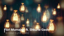 Flori Mumajesi ft  Shkurte Gashi - Si Dikur (Lyric Video) Me Tekst