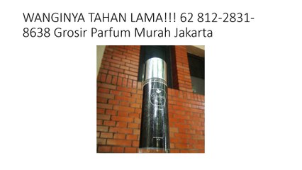 WANGINYA TAHAN LAMA!!! +62 81228318638 Grosir Parfum Murah Jakarta