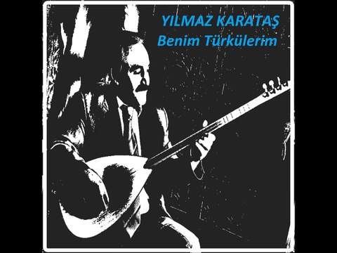 Yılmaz Karataş - Benim Türküm