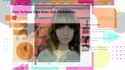 VIVA Top3 Cantiknya Penampilan Baru Rina Nose