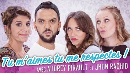 Tu m'aimes tu me respectes ! (feat. JHON RACHID - AUDREY PIRAULT) - Parlons peu...