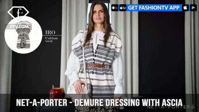Ascia NET-A-PORTER Demure Dressing Luxurious and Rich Silk Story | FashionTV | FTV