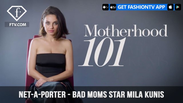 Mila Kunis NET-A-PORTER Sharing How She Manages Motherhood With Style | FashionTV | FTV