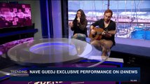 TRENDING | Nave Guedj exclusive performance on i24NEWS | Wednesday, December 27th 2017