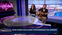 TRENDING | Nave Guedj exclusive performance on i24NEWS | Wednesday, December 27th 2017