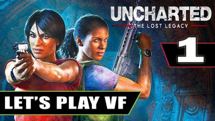 UNCHARTED The Lost Legacy : Let's Play en Français