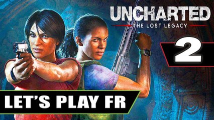 UNCHARTED The Lost Legacy : Let's Play # 2 [FR] - 1080p / 60fps