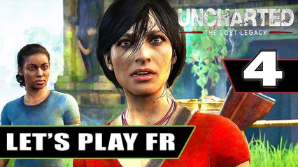 UNCHARTED The Lost Legacy : Let's Play # 4 [FR] - 1080p / 60fps