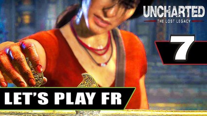 UNCHARTED The Lost Legacy : Let's Play # 7 [FR] - 1080p