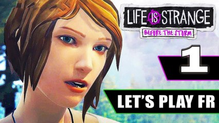 LIFE IS STRANGE Before The Storm Let's Play # 1 FR - 1080p