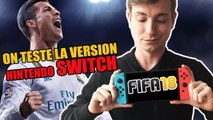 FIFA 18 : notre TEST VIDÉO du Jeu sur SWITCH !