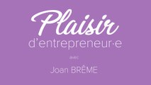 PLAISIR D'ENTREPRENEUR·E #17