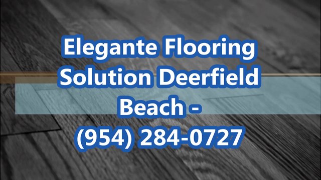 Elegante Flooring Solution Deerfield Beach - (954) 284-0727