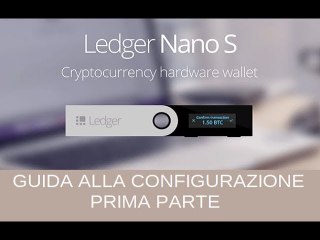 Come configurare la Ledger Nano S (1a Parte)