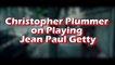 All The Money In The World - Christopher Plummer on Playing J. Paul Getty