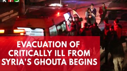 Evacuation of critically ill from Syria's Ghouta begins