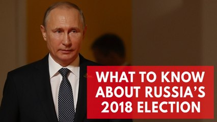 What to know about the 2018 Russia election